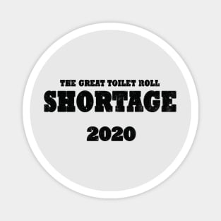 The great toilet roll shortage 2020 (black) Magnet